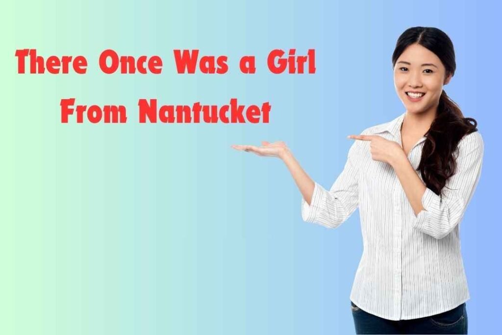 There Once Was a Girl From Nantucket