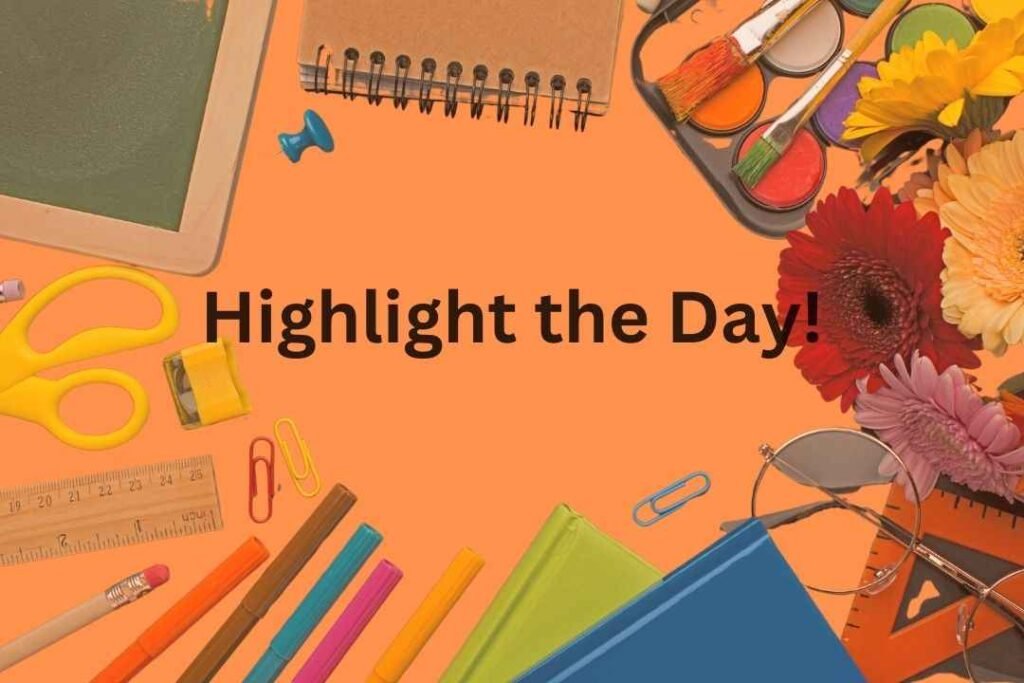 Highlight the Day!