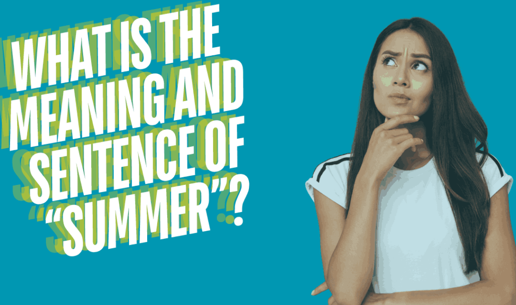 What is the meaning and sentence of “summer” (1)