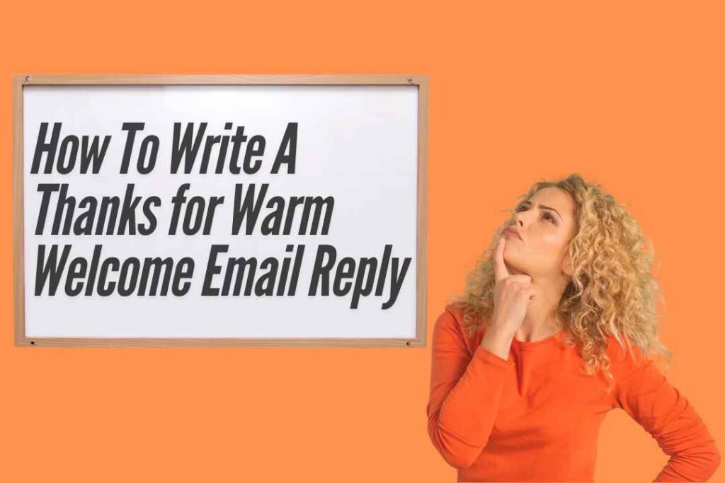 How To Write A Thanks for Warm Welcome Email Reply