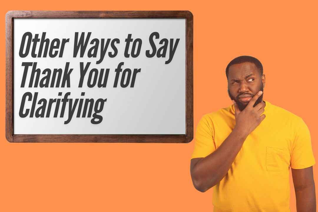 Other Ways to Say Thank You for Clarifying